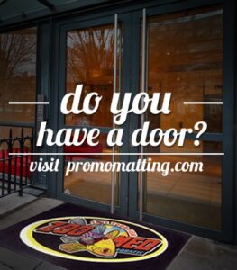 Who needs a custom floor mat? Anyone with a door!
